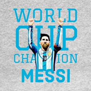 Messi World Cup champion T-Shirt